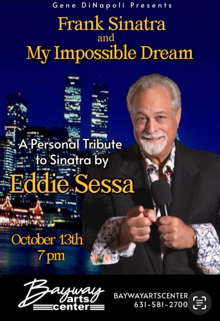 Long Island resident Eddie Sessa performing “FRANK SINATRA and MY IMPOSSIBLE DREAM”